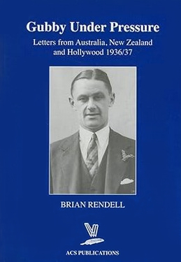 Gubby Under Pressure: Letters from Australia, New Zealand and Hollywood 1936/37, by Brian Rendell. Photo shows a formal portrait of Gubby Allen in suit and tie