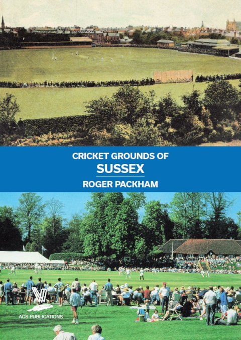 Cricket Grounds of Sussex, by Roger Packham